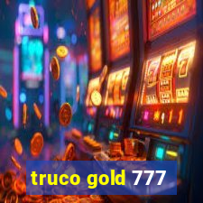 truco gold 777